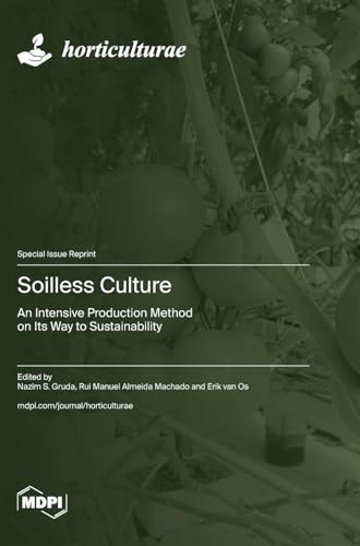Soilless Culture: An Intensive Production Method on Its Way to Sustainability