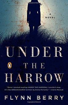 Under the Harrow: A Novel