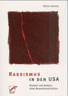 Rassismus in den USA: Historie und Analyse einer Rassenkonstruktion