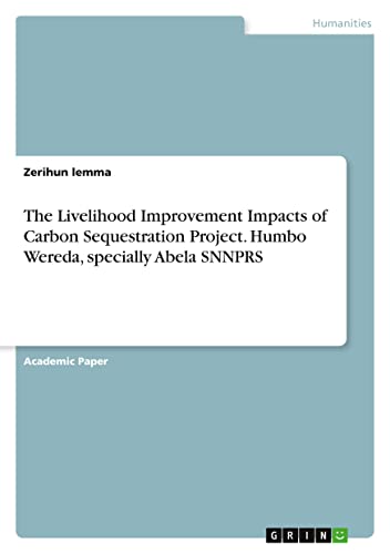 The Livelihood Improvement Impacts of Carbon Sequestration Project. Humbo Wereda, specially Abela SNNPRS