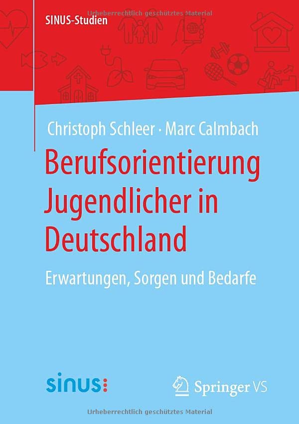 Berufsorientierung Jugendlicher in Deutschland: Erwartungen, Sorgen und Bedarfe (SINUS-Studien)
