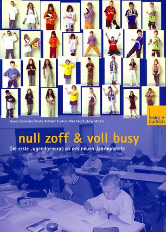null zoff & voll busy. Die erste Jugendgeneration des neuen Jahrhunderts