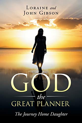 God the Great Planner: The Journey Home Daughter