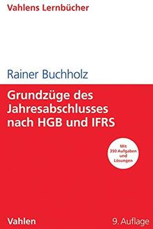 Grundzüge des Jahresabschlusses nach HGB und IFRS: Mit Aufgaben und Lösungen (Lernbücher für Wirtschaft und Recht)