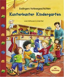 Kunterbunter Kindergarten. Esslingers Vorlesegeschichten