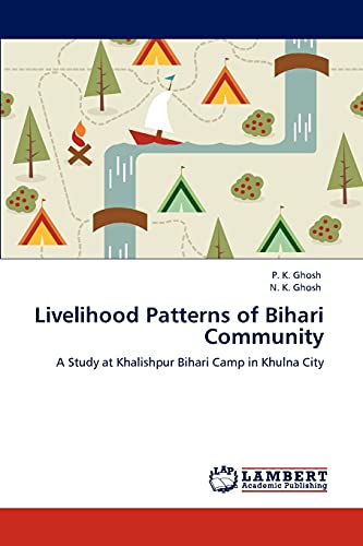 Livelihood Patterns of Bihari Community: A Study at Khalishpur Bihari Camp in Khulna City
