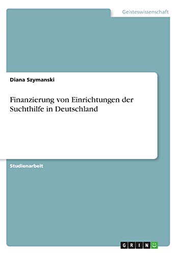 Finanzierung von Einrichtungen der Suchthilfe in Deutschland