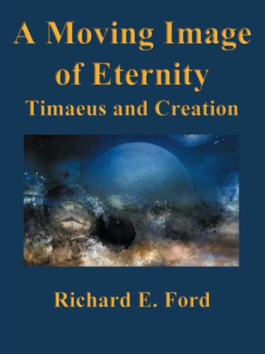 A Moving Image of Eternity: Timaeus and Creation