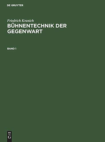 Friedrich Kranich: Bühnentechnik der Gegenwart / Friedrich Kranich: Bühnentechnik der Gegenwart. Band 1