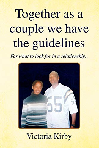 Together as a couple we have the guidelines: For what to look for in a relationship..