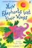How Elephants Lost Their Wings (Usborne First Reading)