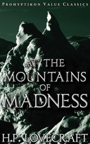 Lovecraft, H. P. At The Mountains Of Madness (Prohyptikon Value Classics)