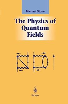 The Physics of Quantum Fields (Graduate Texts in Contemporary Physics)