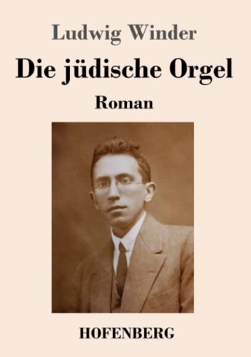 Die jüdische Orgel: Roman
