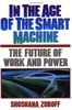 In The Age Of The Smart Machine: The Future of Work and Power