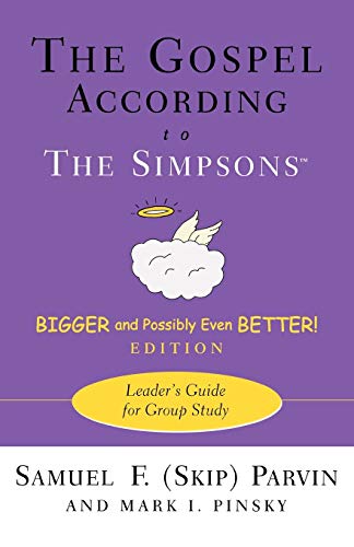 Gospel According to the Simpsons, Bigger and Possibly Even Better! Edition: Leader's Guide for Group Study (Leader's Guide)