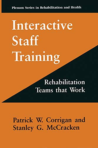 Interactive Staff Training: Rehabilitation Teams That Work (Springer Series In Rehabilitation And Health)