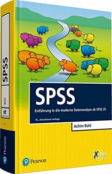 SPSS: Einführung in die moderne Datenanalyse ab SPSS 25 (Pearson Studium - Scientific Tools)