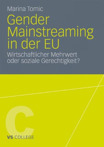Gender Mainstreaming in der EU: Wirtschaftlicher Mehrwert Oder Soziale Gerechtigkeit? (VS College) (German Edition)