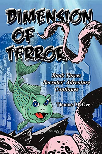 Dimension of Terror: Book Three: Socrates' Adventure Continues: Book Three: The Adventure Continues