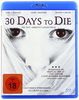 30 Days to Die [Blu-ray]