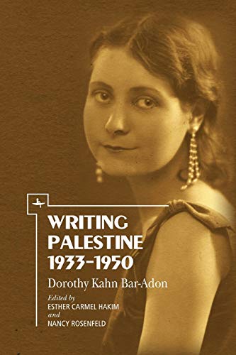 Writing Palestine 1933-1950: Dorothy Kahn Bar-Adon