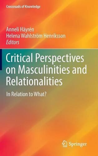 Critical Perspectives on Masculinities and Relationalities: In Relation to What? (Crossroads of Knowledge)