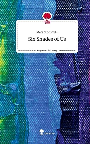 Six Shades of Us. Life is a Story - story.one