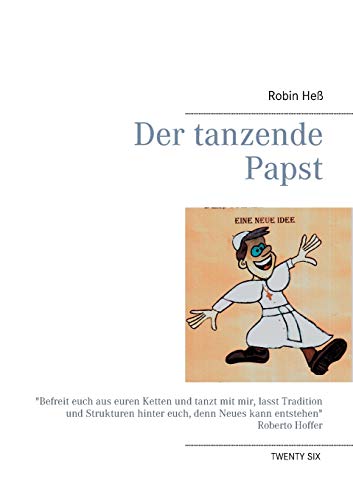 Der tanzende Papst: Eine neue Idee