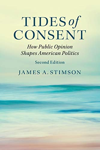 Stimson, James A. Tides Of Consent, How Public Opinion Shapes American Politics
