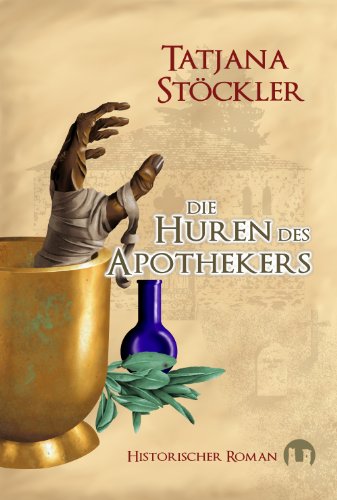 Stöckler, Tatjana: Die Huren des Apothekers