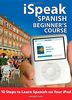 iSpeak Spanish Beginner's Course: 10 Steps to Learn Spanish on Your iPod