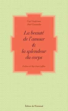 La beauté de l'amour et la splendeur du corps : à l'école de Jean-Paul II
