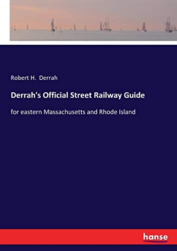 Derrah's Official Street Railway Guide: for eastern Massachusetts and Rhode Island