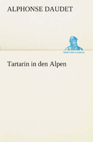 Tartarin in den Alpen (TREDITION CLASSICS)