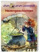 Hexengeschichten. Lirum Larum Lesespaß
