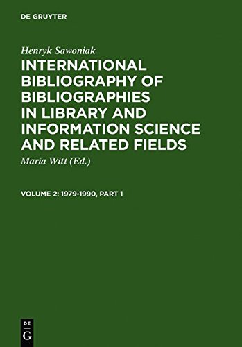 Henryk Sawoniak: International Bibliography of Bibliographies in Library and Information Science and Related Fields: Henryk Sawoniak: International Bibliography of Bibliographies in... / 1979-1990