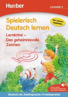 Spielerisch Deutsch lernen - Lernkrimi - Das geheimnisvolle Zeichen: Deutsch als Zweitsprache / Fremdsprache / Buch mit MP3- Download