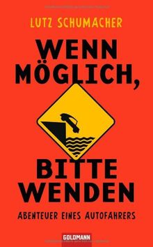 Wenn möglich, bitte wenden: Abenteuer eines Autofahrers