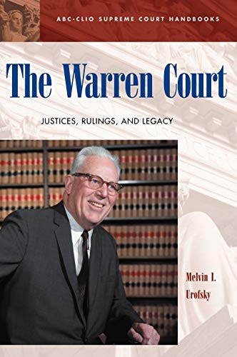 The Warren Court: Justices, Rulings, and Legacy (Abc-Clio Supreme Court Handbooks)