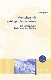 Menschen mit geistiger Behinderung: Ein Lehrbuch zur Erziehung und Bildung.