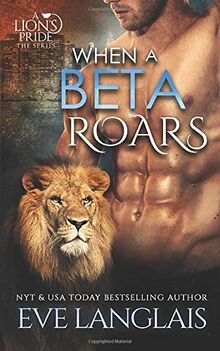 When A Beta Roars (A Lion's Pride, Band 2)