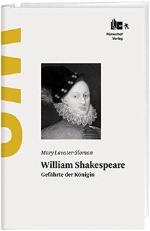 William Shakespeare: Gefährte der Königin