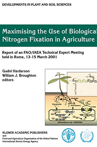 Maximising the Use of Biological Nitrogen Fixation in Agriculture (Developments in Plant and Soil Sciences, 99, Band 99)