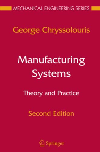 Manufacturing Systems: Theory and Practice (Mechanical Engineering Series)