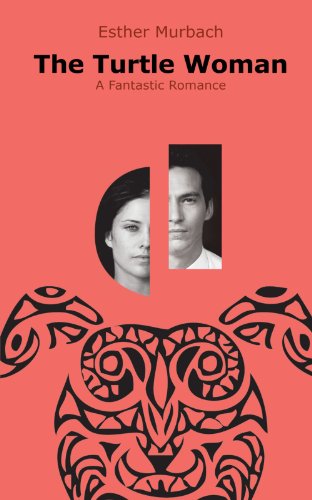 The Turtle Woman: A Fantastic Romance