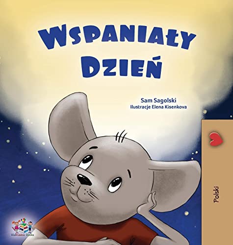 A Wonderful Day (Polish Children's Book) (Polish Bedtime Collection)
