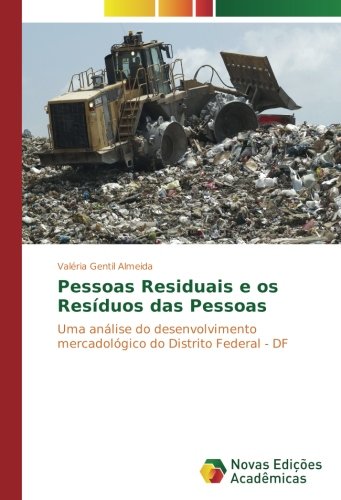 Pessoas Residuais e os Resíduos das Pessoas: Uma análise do desenvolvimento mercadológico do Distrito Federal - DF