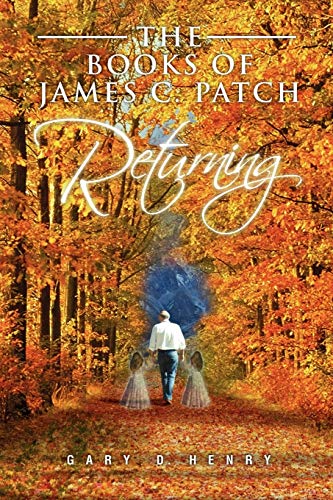 The Books of James C. Patch: Returning