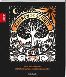 Scherenschnitt: Schritt für Schritt erklärt. Mit 50 Mustervorlagen zum Sofort-Losschneiden